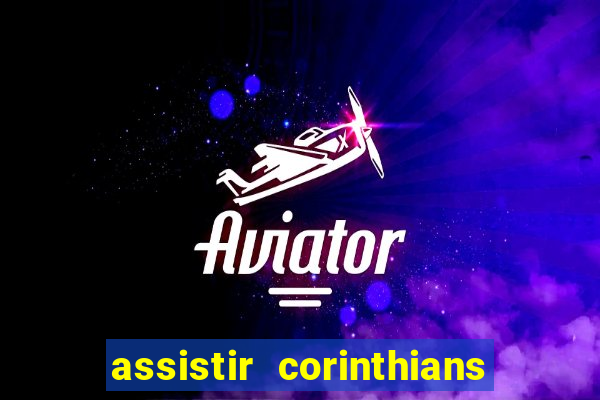 assistir corinthians x botafogo futemax tv